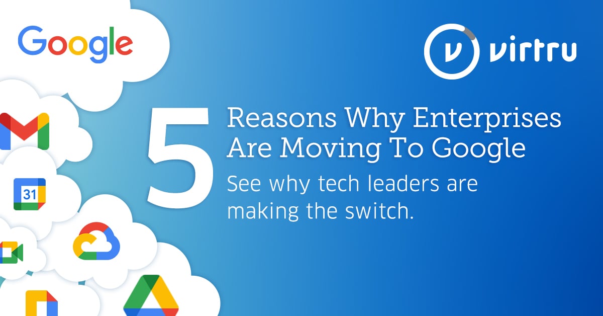 5 reasons for an enterprise Google migration