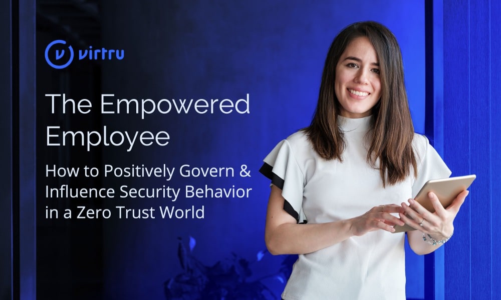 Virtru's Empowered Employee Report: Get People to Care About Security