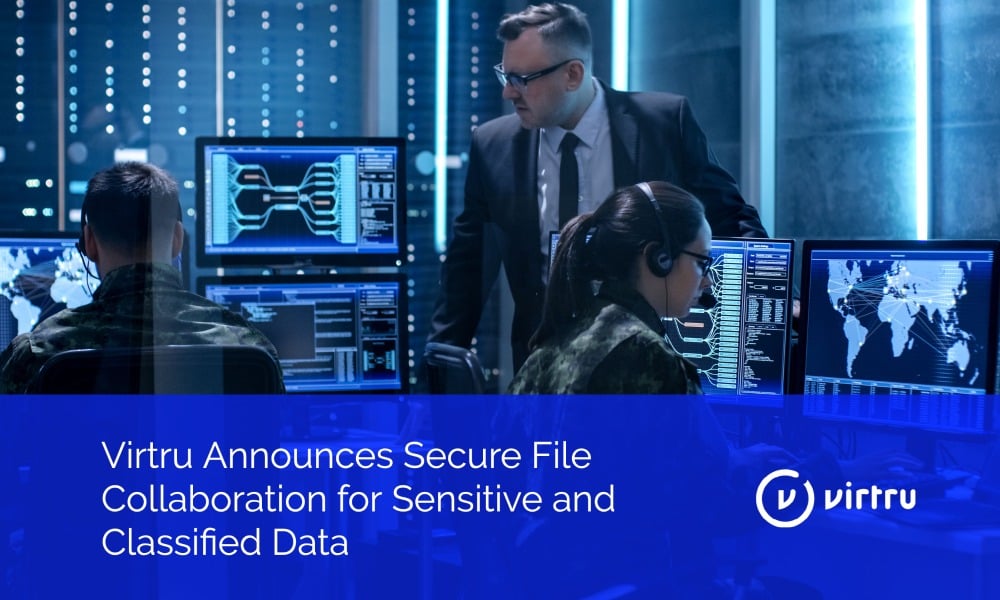 Virtru Announces Secure File Collaboration for Sensitive and Classified Data