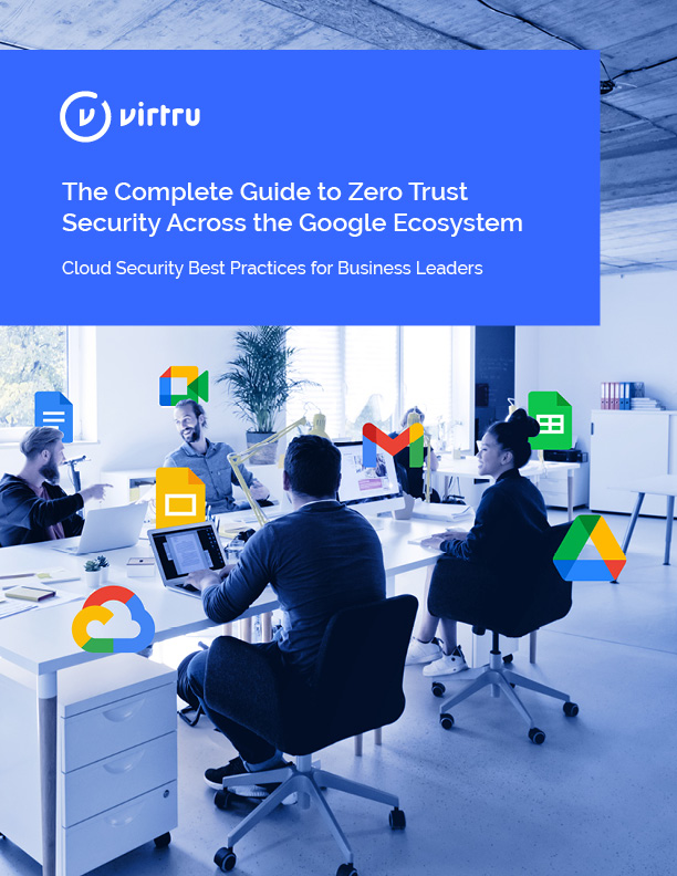 Zero Trust Security Across The Google Ecosystem