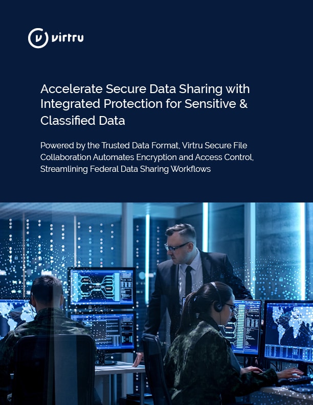 Virtru's Trusted Data Format powers Virtru Secure File Collaboration for federal teams